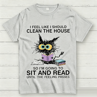 I Feel Like I Should Clean The House Geeky T-Shirt