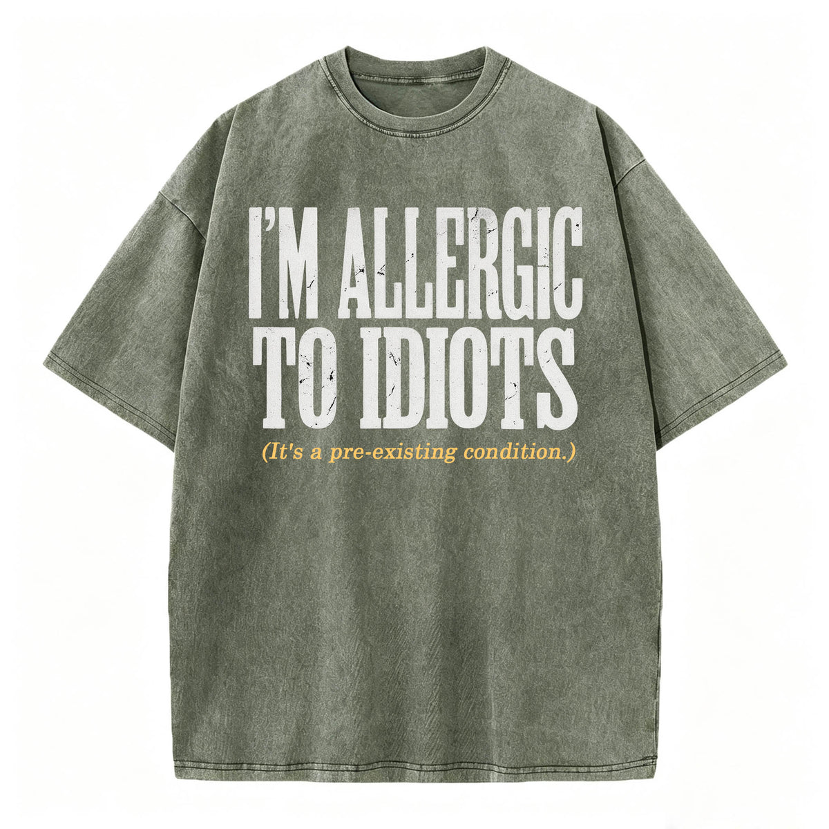 I'm Allergic to Idiots. It's a Pre-Existing Condition. Funny Graphic Tee