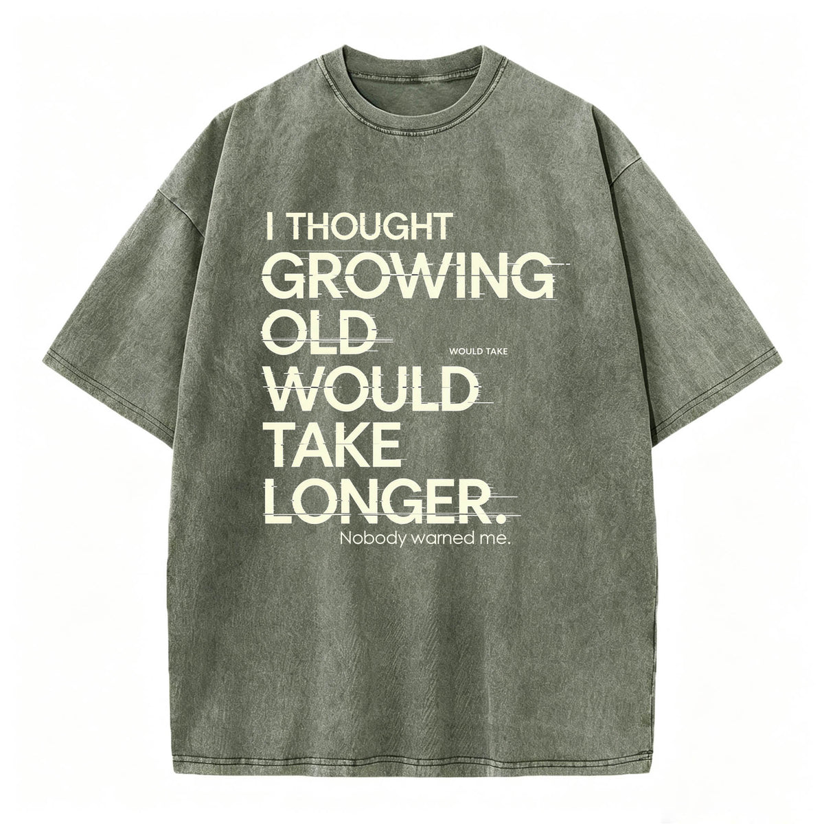 I Thought Growing Old Would Take Longer Funny T-Shirt
