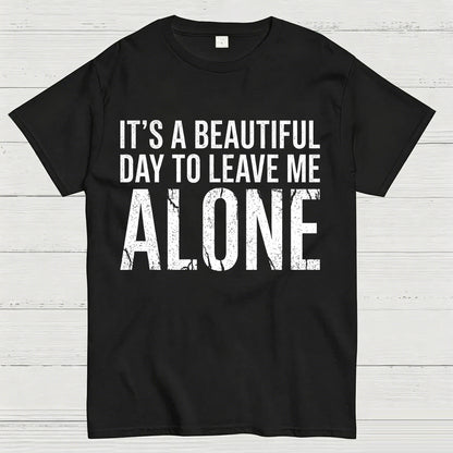 Beautiful Day - Leave Me Alone T-Shirt