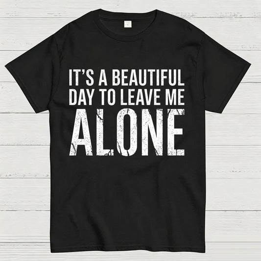 Beautiful Day - Leave Me Alone T-Shirt