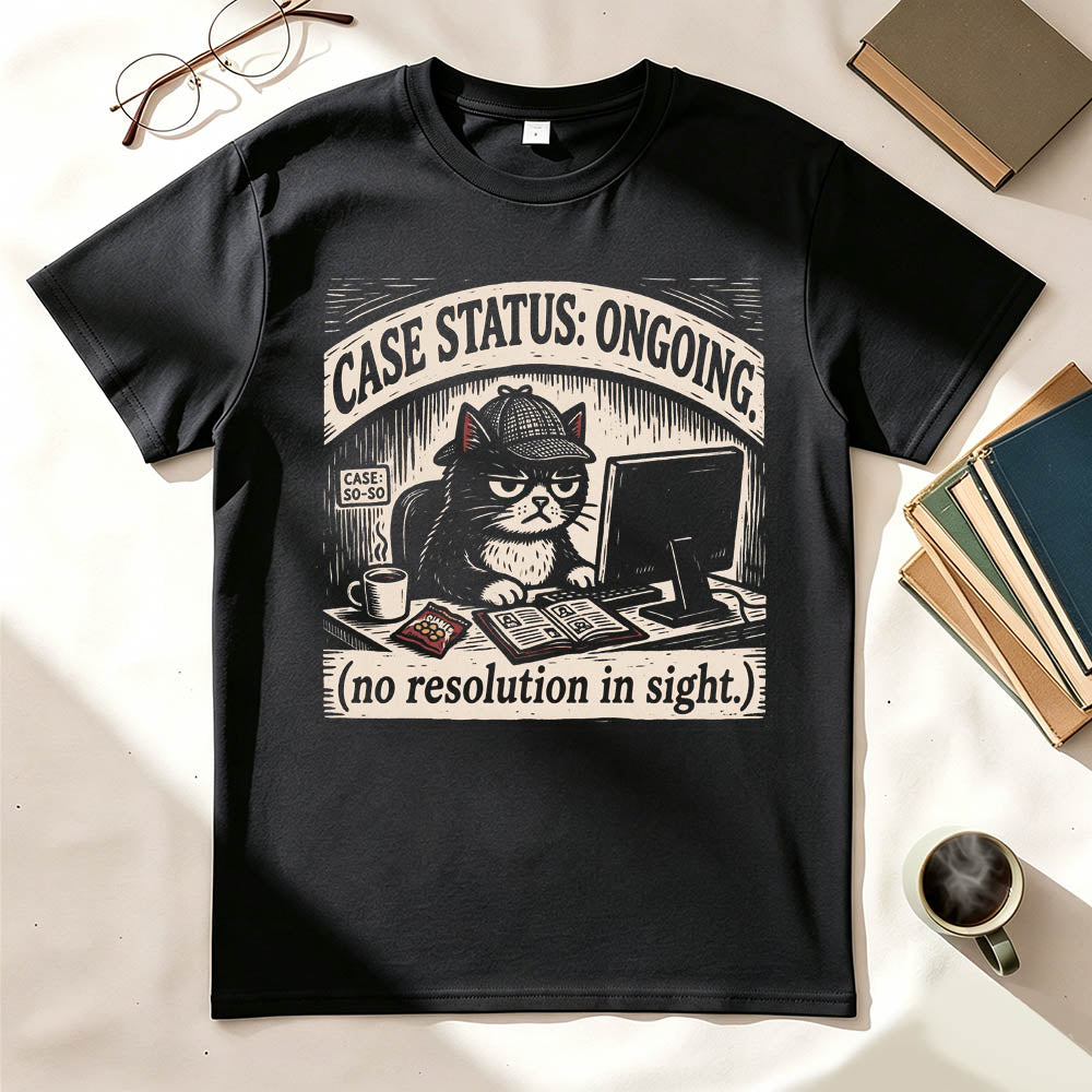 Case Status Ongoing Funny Dark Humor T-Shirt