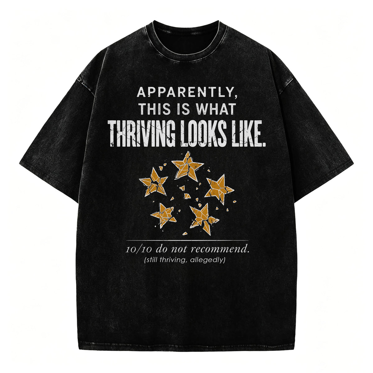 Apparently This Is What Thriving Looks Like Funny Dark Humor T-Shirt