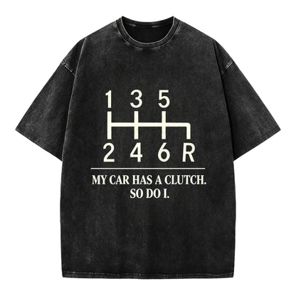 My Car Has A Clutch So Do I Vintage Manual Transmission Stick Shift Tee