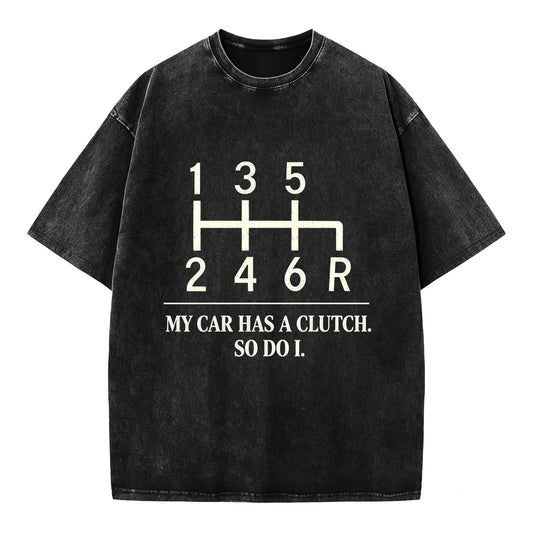 My Car Has A Clutch So Do I Vintage Manual Transmission Stick Shift Tee