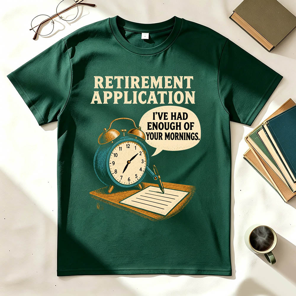 Retirement Application Alarm Clock Funny Sarcastic Graphic T-Shirt