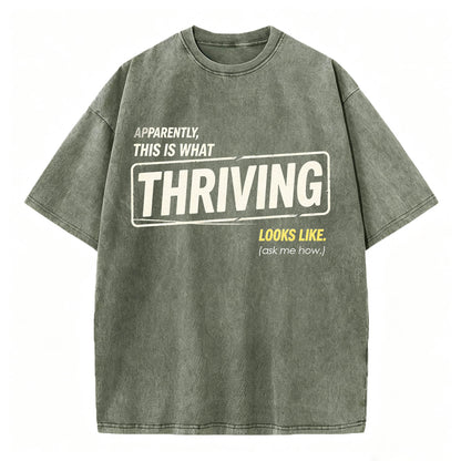 Apparently This Is What Thriving Looks Like Funny T-Shirt