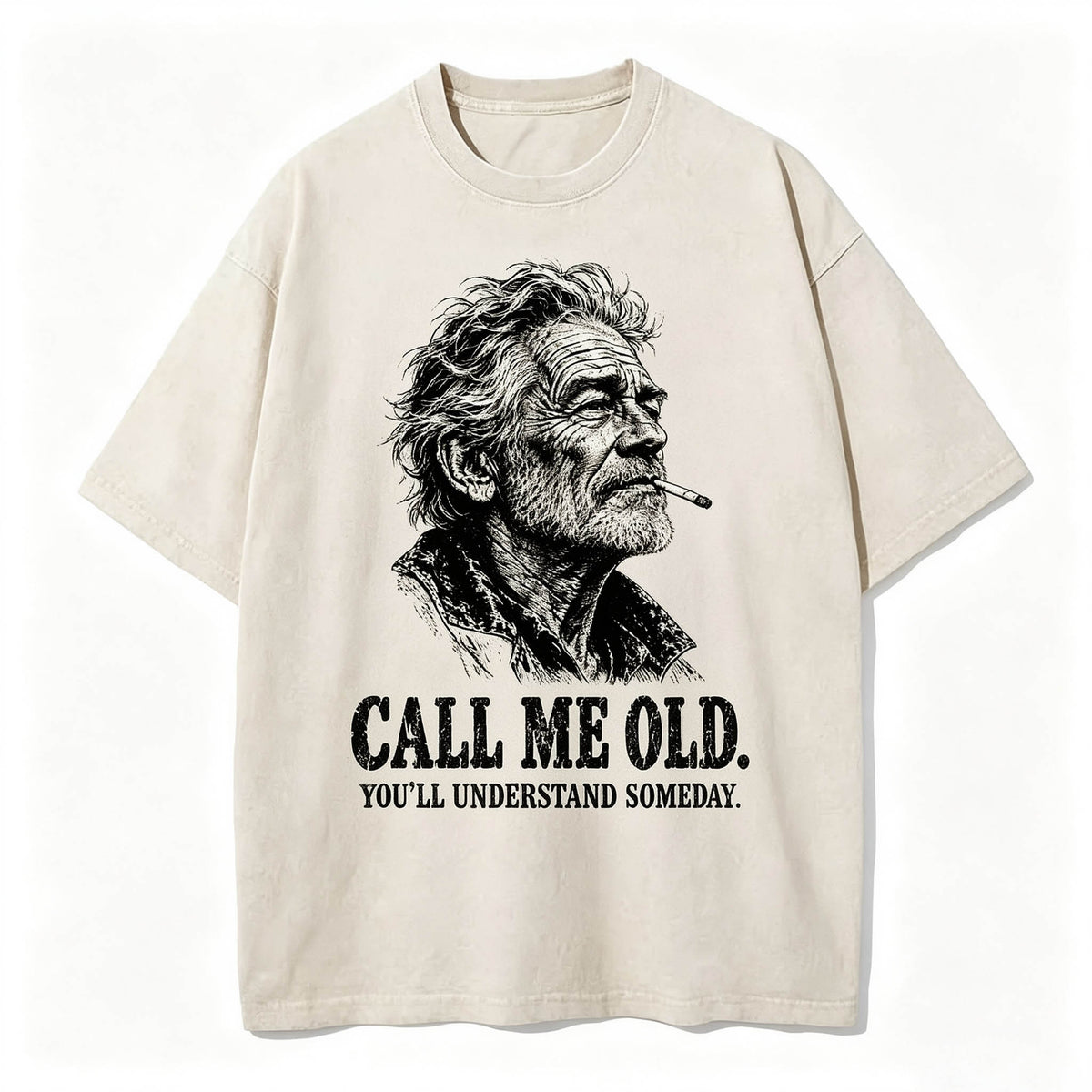 Call Me Old. You'll Understand Someday. | Funny Vintage Graphic T-Shirt