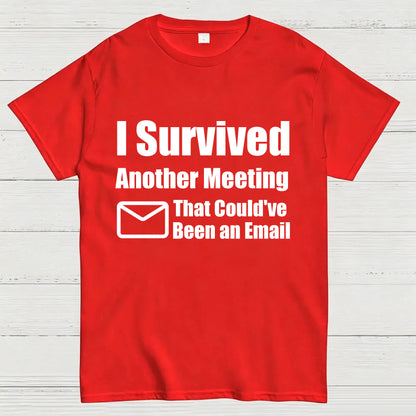 Survived Another Meeting T-Shirt