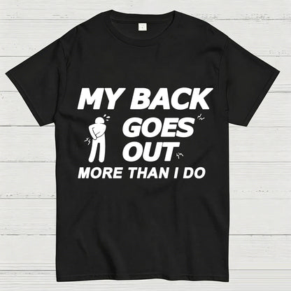 My Back Goes Out More Than I Do Funny T-Shirt