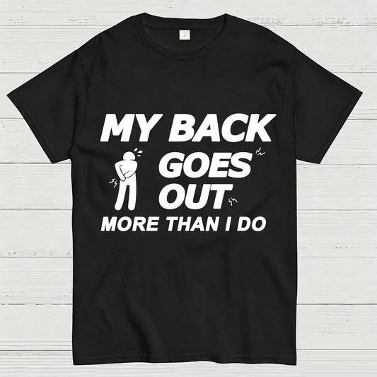 My Back Goes Out More Than I Do Funny T-Shirt