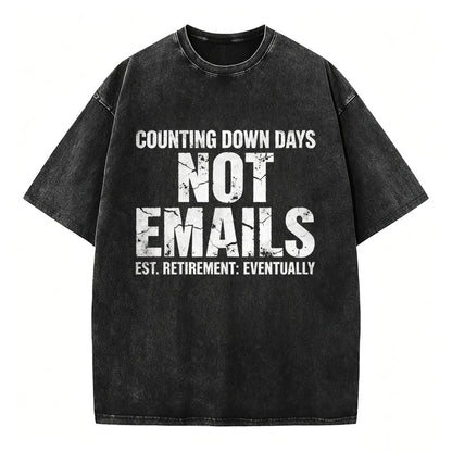 Counting Down Days Not Emails Vintage Washed T-Shirt