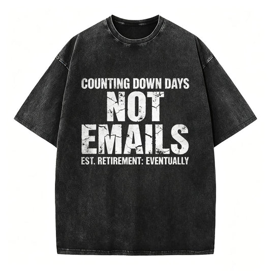 Counting Down Days Not Emails Vintage Washed T-Shirt