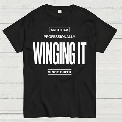 Certified Professionally Winging It Since Birth Funny T-Shirt