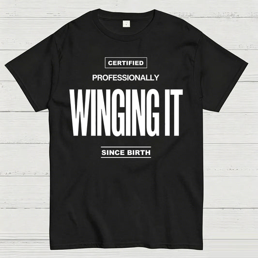 Certified Professionally Winging It Since Birth Funny T-Shirt
