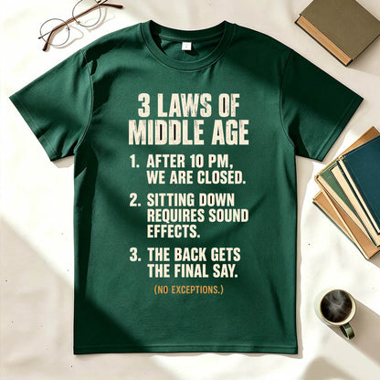 3 Laws of Middle Age Funny Sarcastic Graphic T-Shirt