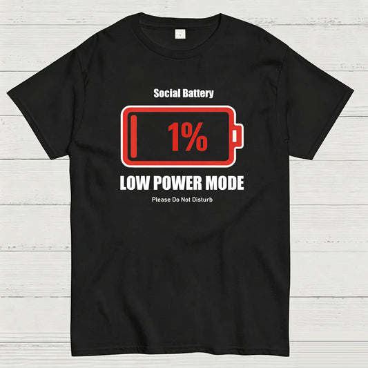 Social Battery 1% Low Power Mode T-Shirt