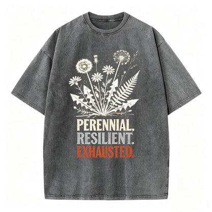 Perennial. Resilient. Exhausted. Vintage Washed Graphic Tee