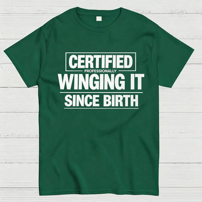 Certified Professionally Winging It Since Birth T-Shirt