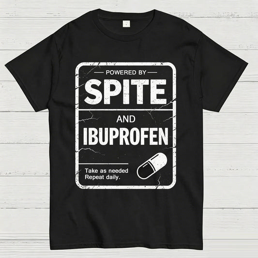 Powered By Spite And Ibuprofen Funny T-Shirt