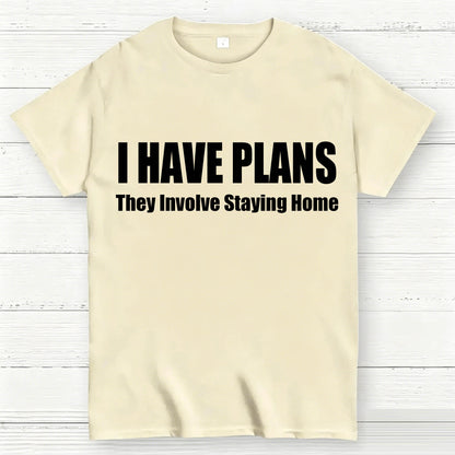 I Have Plans They Involve Staying Home T-Shirt