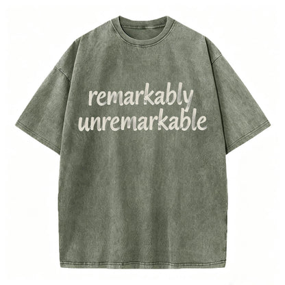 Remarkably Unremarkable Funny Sarcastic T-Shirt