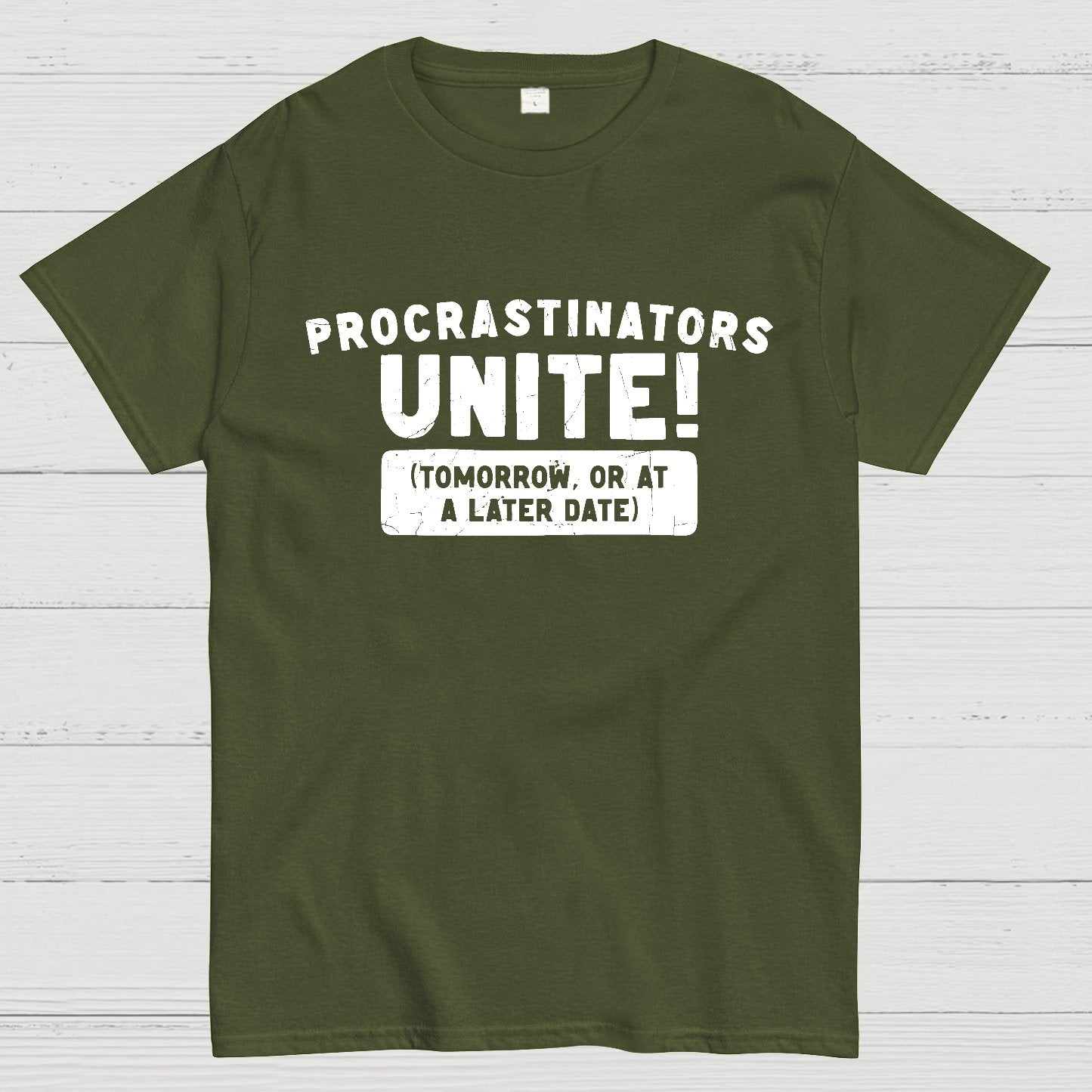 Procrastinators Unite! Geek T-Shirt