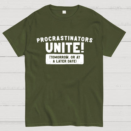 Procrastinators Unite! Geek T-Shirt