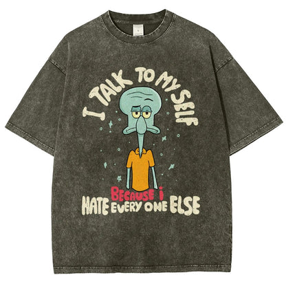 I Talk To My Self Because I Hate Vintage Distressed T-shirt
