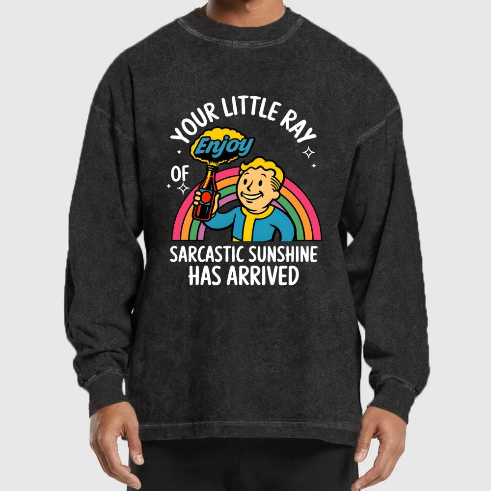 Your Little Ray of Sarcastic Sunshine Has Arrived Washed Long Sleeve Tee