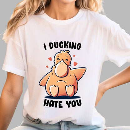 I Ducking Hate You Funny Geek T-Shirt