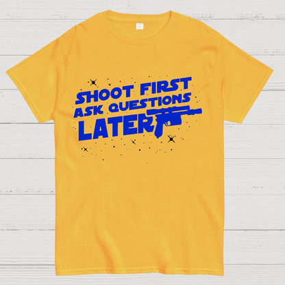 Shoot First Ask Questions Later Geek T-Shirt