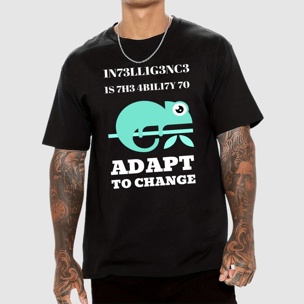 Intelligence Is The Ability To Adapt To Change Geek T-Shirt