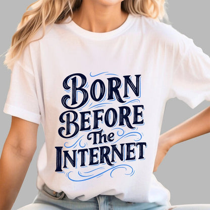 Born Before The Internet Geek T-Shirt