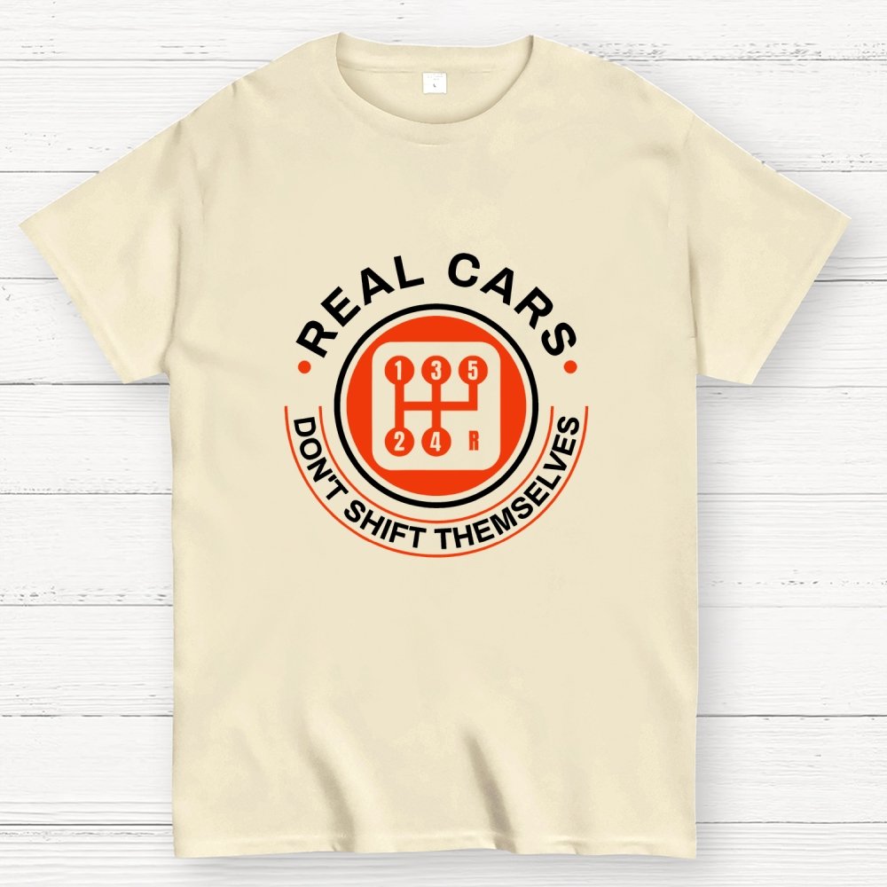 Real Cars Don't Shift Themselves Geek T-Shirt