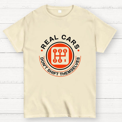 Real Cars Don't Shift Themselves Geek T-Shirt