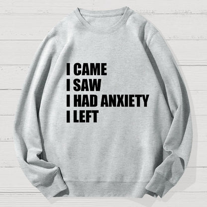 I Came I Saw and Have Anxiety I Left Geek Cotton Sweatshirt