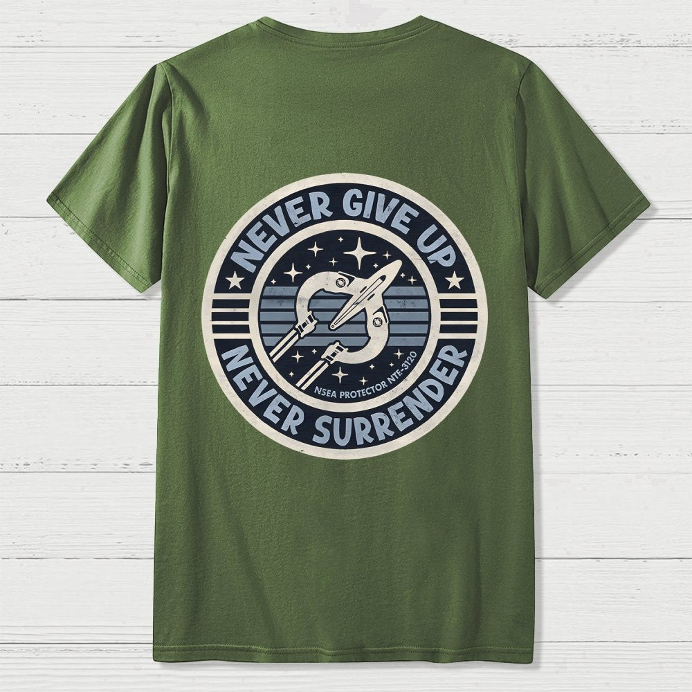 Never Give Up Never Surrender! Front And Back Printing Geek T-Shirt