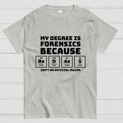 My Degree Forensic Science Periodic Table Funny Geek T-Shirt