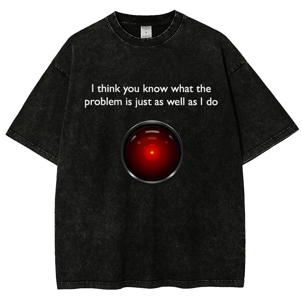 I Think You Know What The Problem Is Just As Well As L Do Vintage Distressed T-shirt