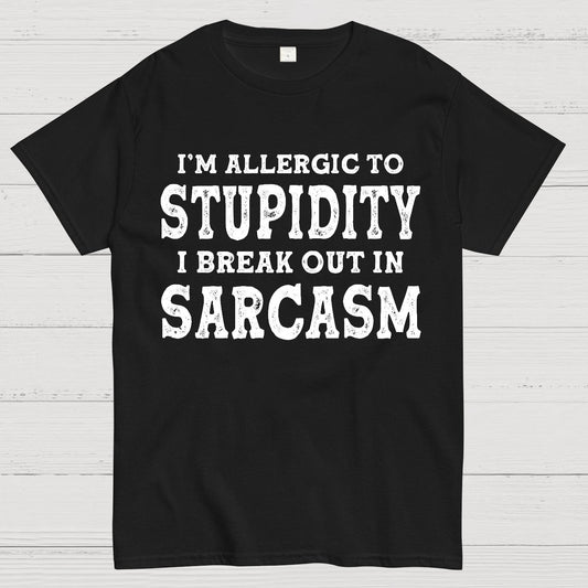 I'm Allergic To Stupidity I Break Out In Sarcasm Geek T-Shirt