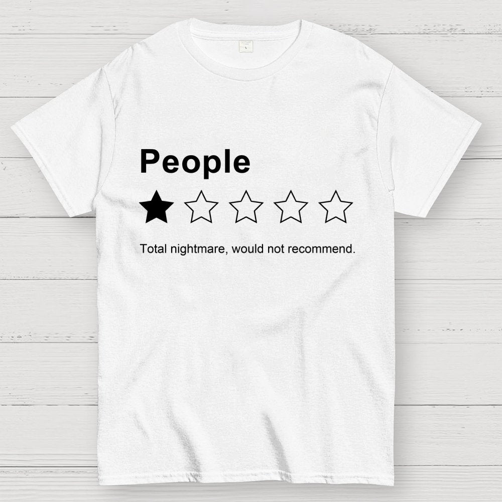 People, One Star, Total Nightmare, Would Not Recommend Sarcastic Review Geek T-Shirt