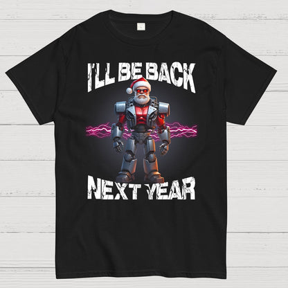 I'll Be Back Futuristic Santa Robot Geek T-Shirt