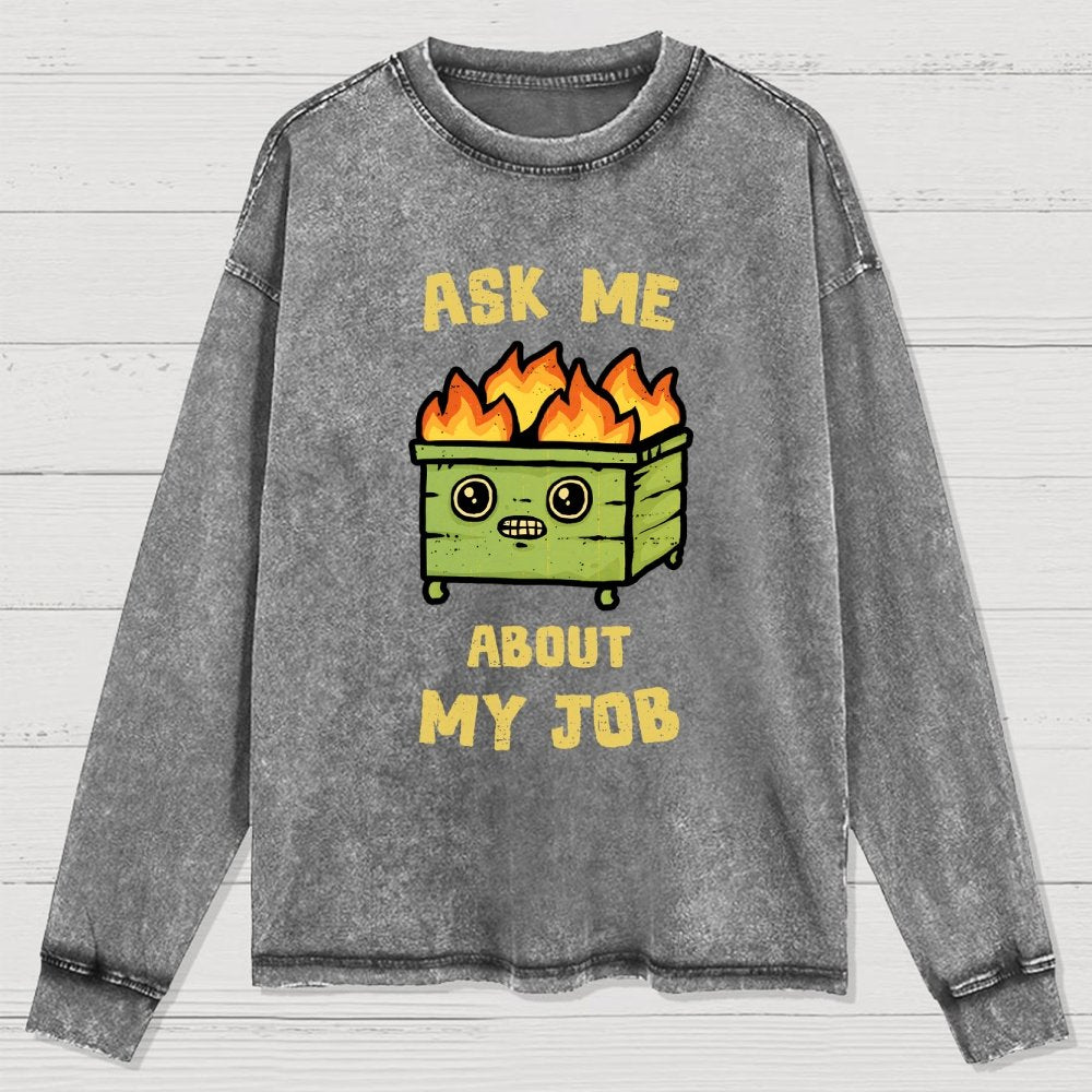 Ask Me About My Job Washed Long Sleeve Tee