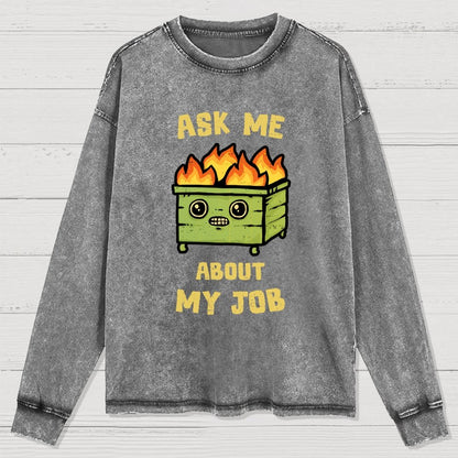 Ask Me About My Job Washed Long Sleeve Tee