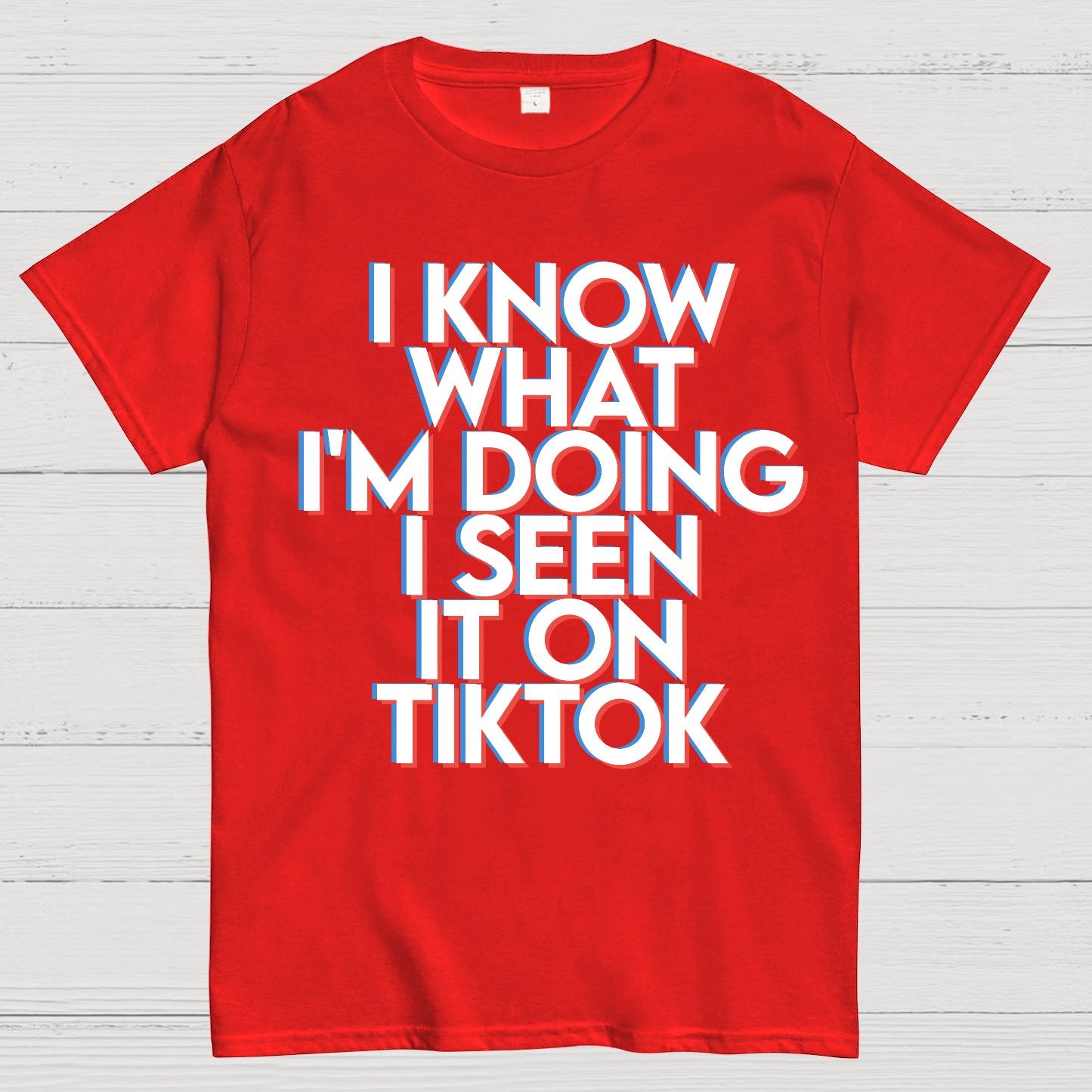 I Know What I'm Doing I Seen it on TikTok Geek T-Shirt
