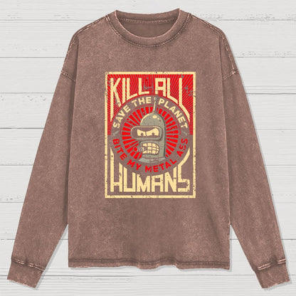 Save The Earth And Kill All Humans Washed Long Sleeve Tee