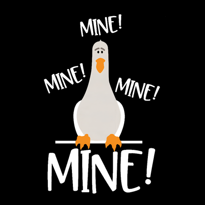 Mine! Mine! Mine! Nerdy T-Shirt