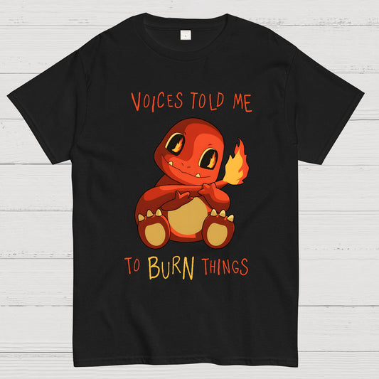 Game Voices Told me to Burn Things Geek T-Shirt