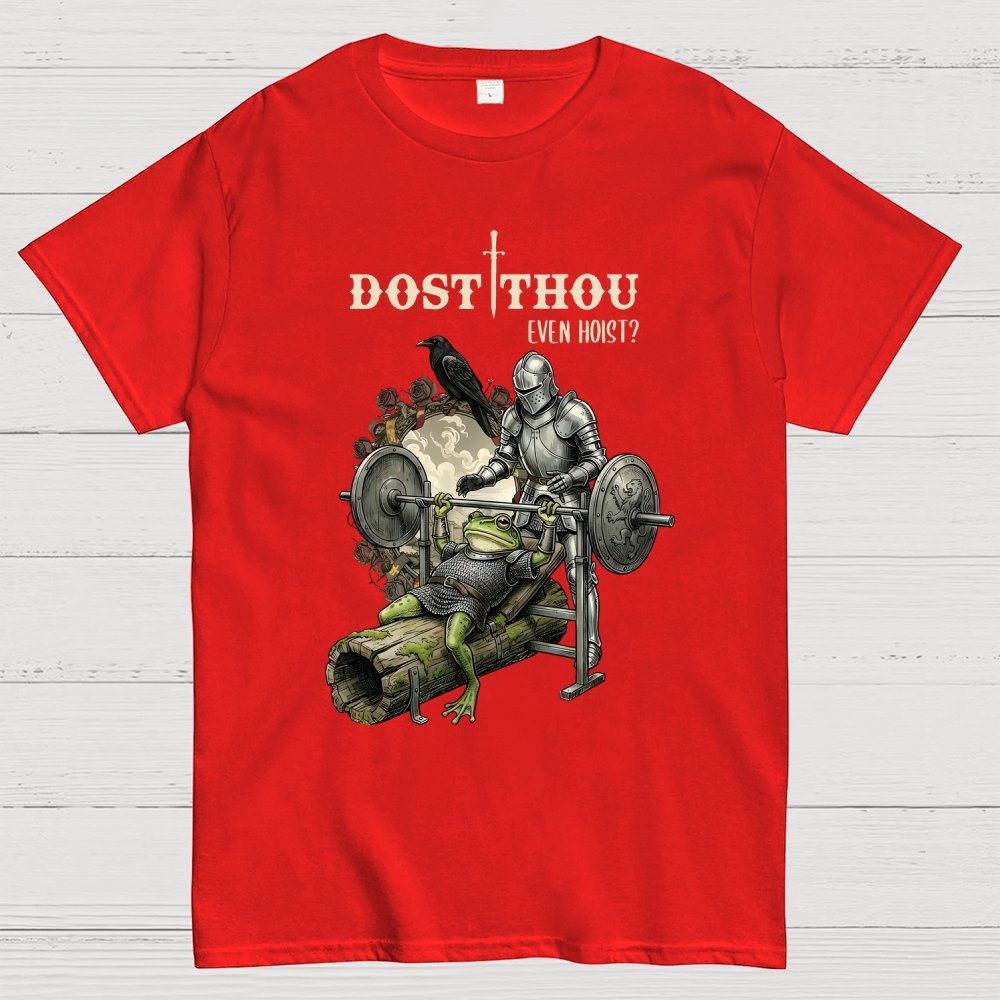 Dost Thou Even Hoist Funny Knight Spotting Frog Gym Geek T-Shirt